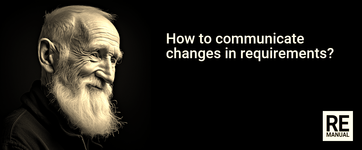 How to communicate changes in requirements?