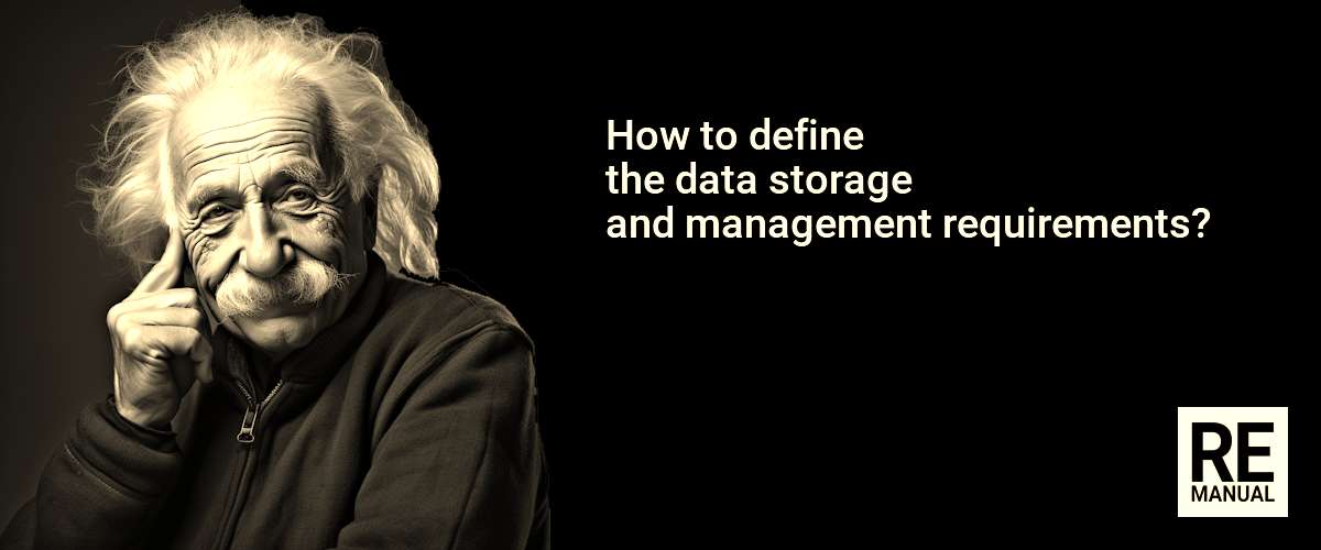 How to define the data storage and management requirements?