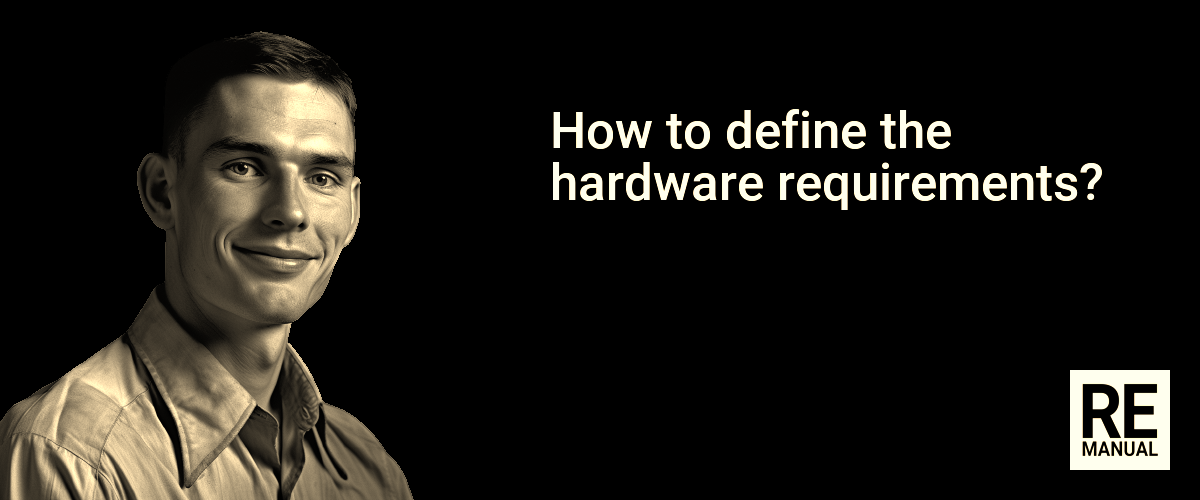 How to define the hardware requirements?