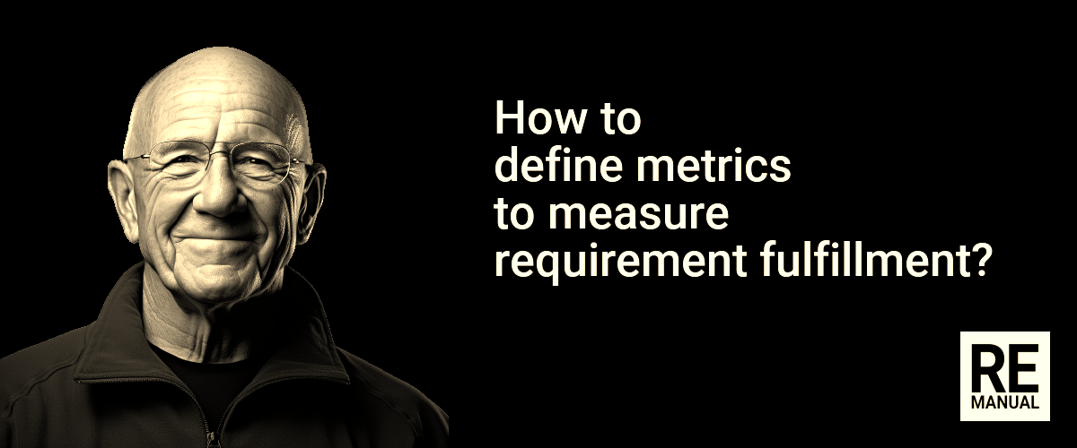 How to define metrics to measure requirement fulfillment?