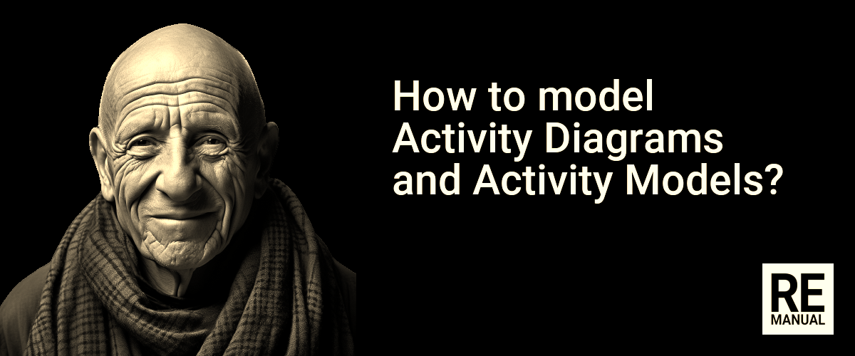 How to model Activity Diagrams & Activity Models?