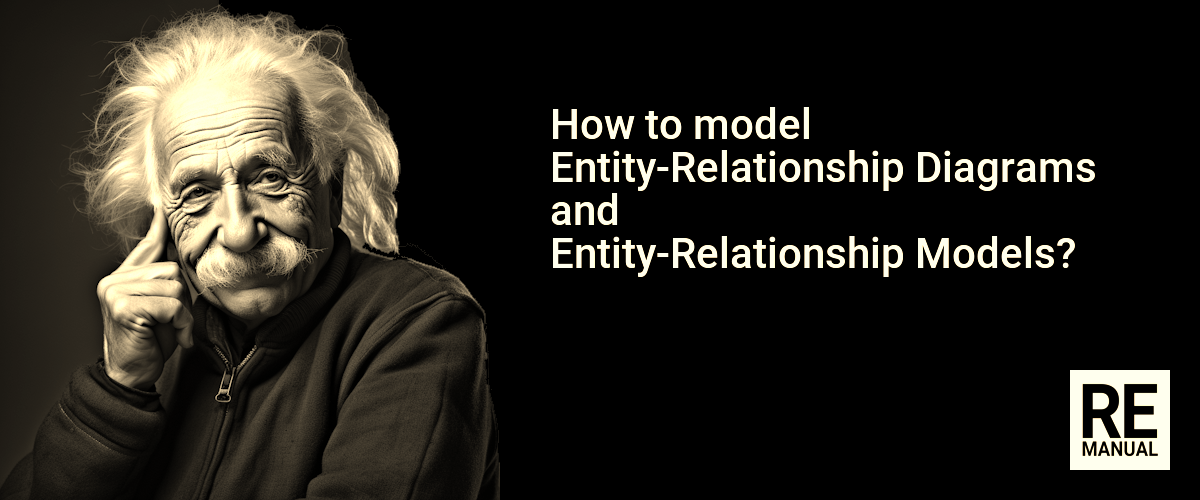 How to model Entity-Relationship Diagrams & Entity-Relationship Models?