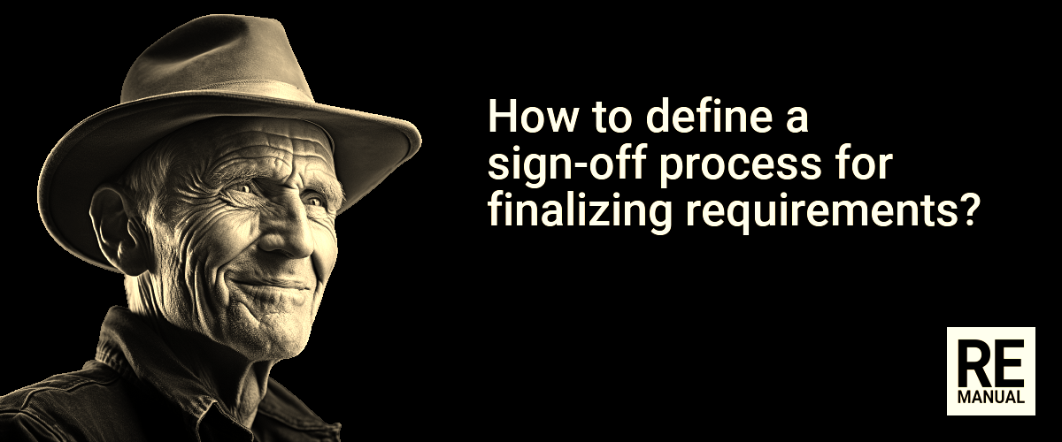 How to define a sign-off process for finalizing requirements?