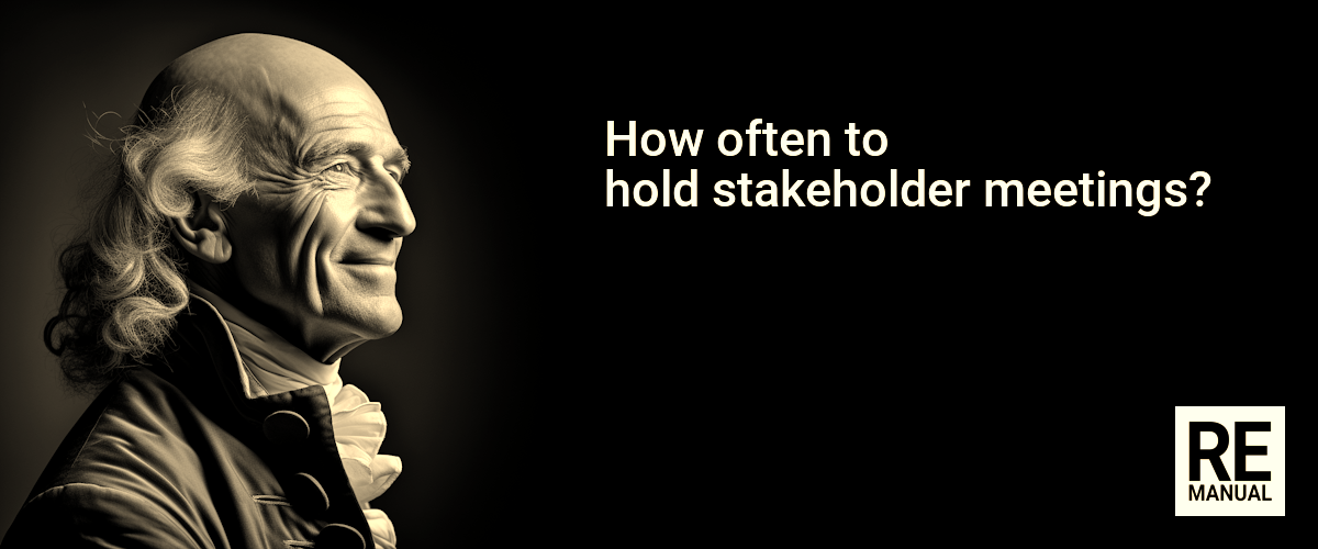 How often hold stakeholder meetings?