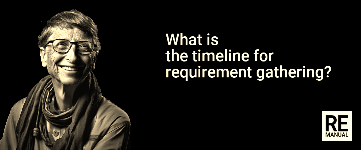 What is the timeline for requirement gathering?